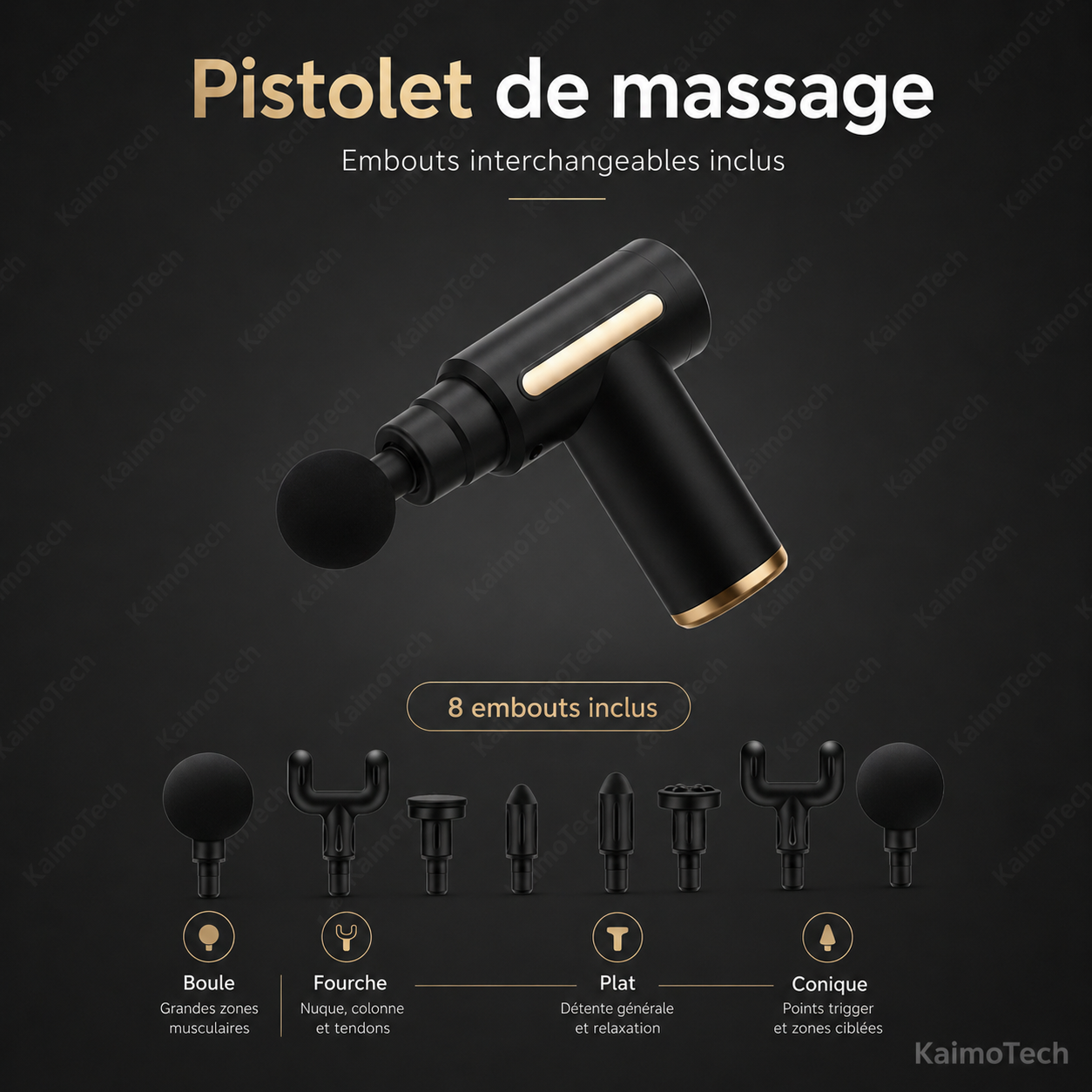 Pistolet de massage KaimoTech noir et doré – 8 embouts interchangeables inclus : boule (grandes zones musculaires), fourche (nuque, colonne et tendons), plat (détente générale et relaxation), conique (points trigger et zones ciblées)